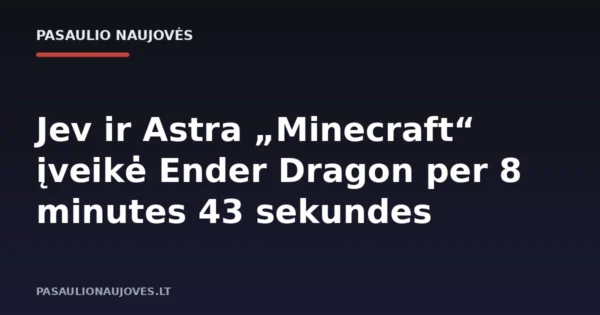 Jev ir Astra „Minecraft“ įveikė Ender Dragon per 8 minutes 43 sekundes