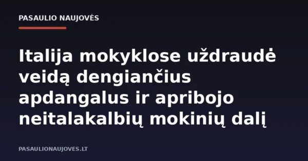 Italija mokyklose uždraudė veidą dengiančius apdangalus ir apribojo neitalakalbių mokinių dalį