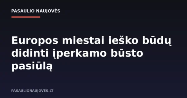 Europos miestai ieško būdų didinti įperkamo būsto pasiūlą