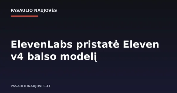 ElevenLabs pristatė Eleven v4 balso modelį