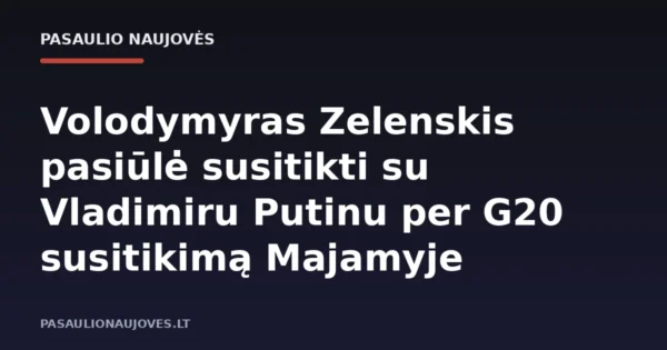 Volodymyras Zelenskis pasiūlė susitikti su Vladimiru Putinu per G20 susitikimą Majamyje