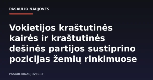 Vokietijos kraštutinės kairės ir kraštutinės dešinės partijos sustiprino pozicijas žemių rinkimuose