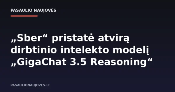 „Sber“ pristatė atvirą dirbtinio intelekto modelį „GigaChat 3.5 Reasoning“