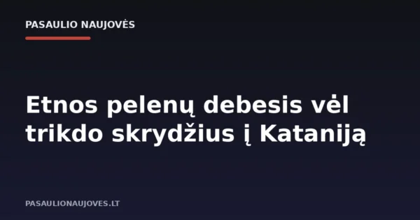 Etnos pelenų debesis vėl trikdo skrydžius į Kataniją
