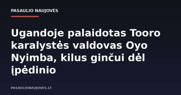 Ugandoje palaidotas Tooro karalystės valdovas Oyo Nyimba, kilus ginčui dėl įpėdinio