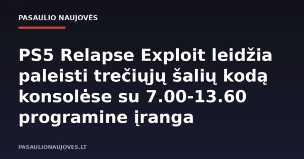 PS5 Relapse Exploit leidžia paleisti trečiųjų šalių kodą konsolėse su 7.00-13.60 programine įranga