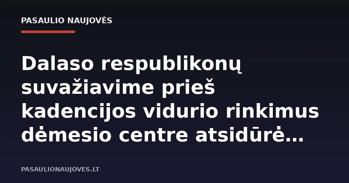 Dalaso respublikonų suvažiavime prieš kadencijos vidurio rinkimus dėmesio centre atsidūrė Donaldas Trumpas