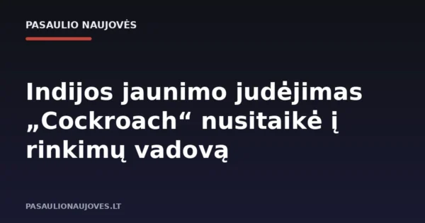 Indijos jaunimo judėjimas „Cockroach“ nusitaikė į rinkimų vadovą