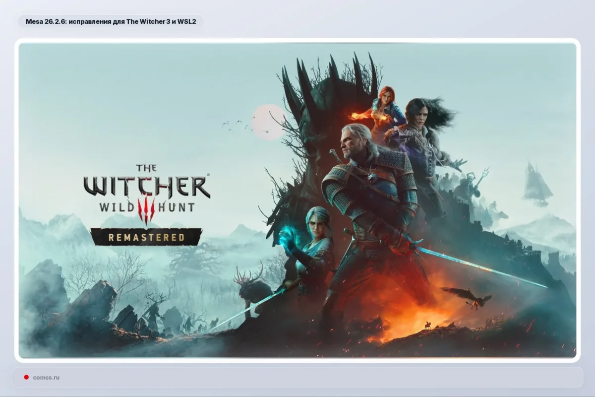 Išleista „Mesa“ 26.2.6: pataisytos „The Witcher 3 Remastered“, „Radeon RX 6800 XT“, „Intel Meteor Lake“ ir „PDF.js“ klaidos