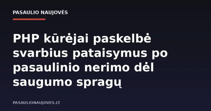 PHP kūrėjai paskelbė svarbius pataisymus po pasaulinio nerimo dėl saugumo spragų
