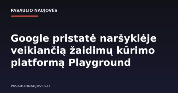Google pristatė naršyklėje veikiančią žaidimų kūrimo platformą Playground