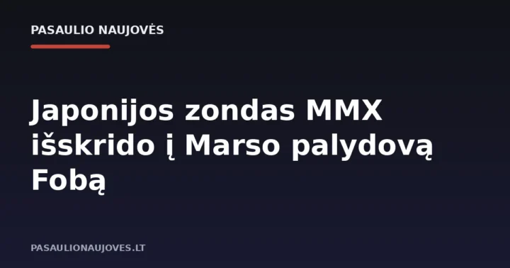 Japonijos zondas MMX išskrido į Marso palydovą Fobą