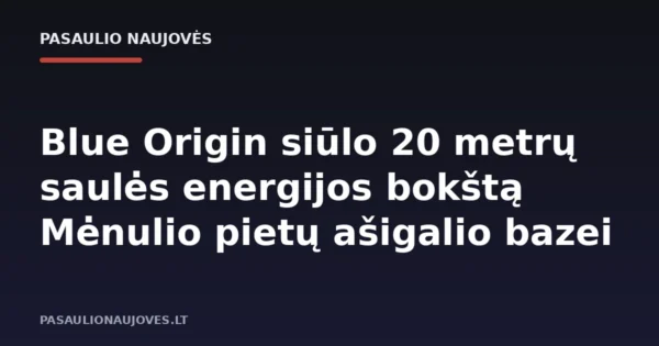 Blue Origin siūlo 20 metrų saulės energijos bokštą Mėnulio pietų ašigalio bazei