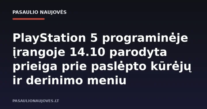PlayStation 5 programinėje įrangoje 14.10 parodyta prieiga prie paslėpto kūrėjų ir derinimo meniu