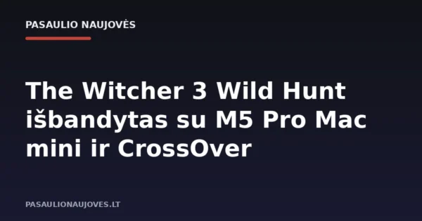The Witcher 3 Wild Hunt išbandytas su M5 Pro Mac mini ir CrossOver
