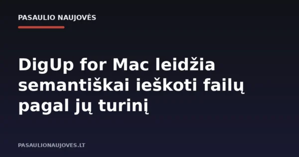 DigUp for Mac leidžia semantiškai ieškoti failų pagal jų turinį