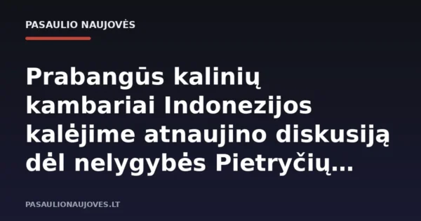 Prabangūs kalinių kambariai Indonezijos kalėjime atnaujino diskusiją dėl nelygybės Pietryčių Azijoje