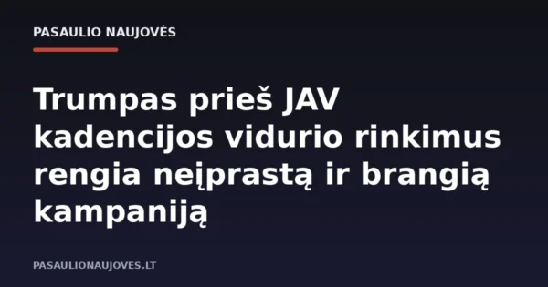 Trumpas prieš JAV kadencijos vidurio rinkimus rengia neįprastą ir brangią kampaniją
