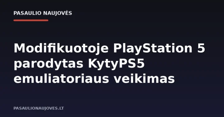 Modifikuotoje PlayStation 5 parodytas KytyPS5 emuliatoriaus veikimas
