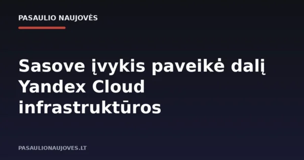 Sasove įvykis paveikė dalį Yandex Cloud infrastruktūros