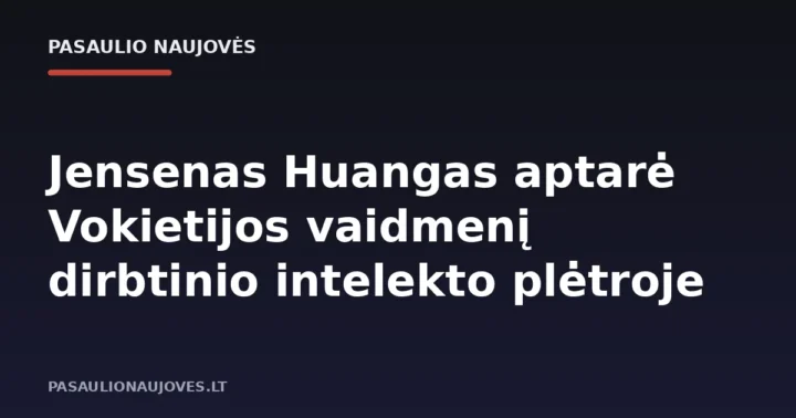 Jensenas Huangas aptarė Vokietijos vaidmenį dirbtinio intelekto plėtroje