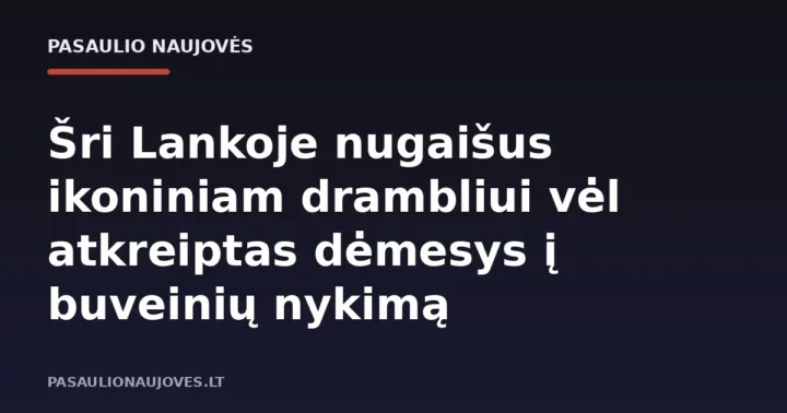 Šri Lankoje nugaišus ikoniniam drambliui vėl atkreiptas dėmesys į buveinių nykimą