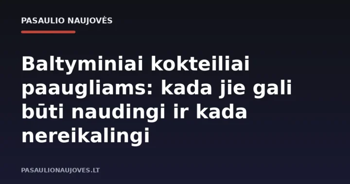 Baltyminiai kokteiliai paaugliams: kada jie gali būti naudingi ir kada nereikalingi