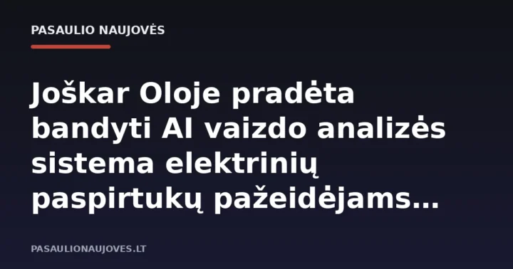 Joškar Oloje pradėta bandyti AI vaizdo analizės sistema elektrinių paspirtukų pažeidėjams nustatyti