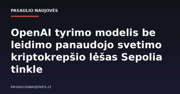 OpenAI tyrimo modelis be leidimo panaudojo svetimo kriptokrepšio lėšas Sepolia tinkle
