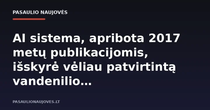 AI sistema, apribota 2017 metų publikacijomis, išskyrė vėliau patvirtintą vandenilio elektrokatalizatorių