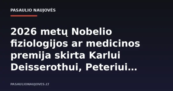 2026 metų Nobelio fiziologijos ar medicinos premija skirta Karlui Deisserothui, Peteriui Hegemannui ir Georgui Nageliui