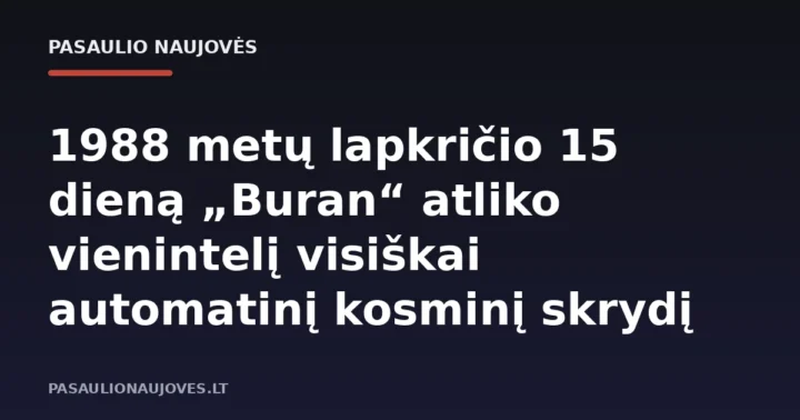 1988 metų lapkričio 15 dieną „Buran“ atliko vienintelį visiškai automatinį kosminį skrydį