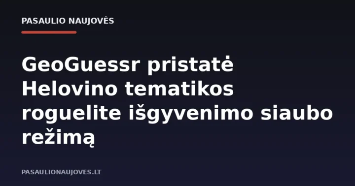 GeoGuessr pristatė Helovino tematikos roguelite išgyvenimo siaubo režimą