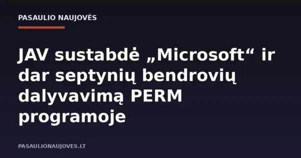 JAV sustabdė „Microsoft“ ir dar septynių bendrovių dalyvavimą PERM programoje